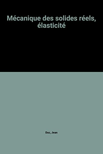Mécanique des solides réels. Elasticité.