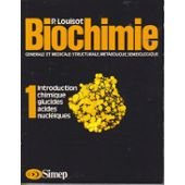 Biochimie générale et médicale, structurale, métabolique, séméiologique. Vol. 1 : Introduction chimique, glucides, acides nucléiques.