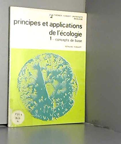 Principes et applications de l'écologie. 1- concepts de base