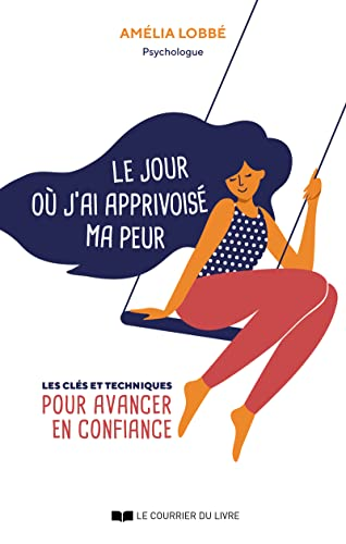 Le jour où j'ai apprivoisé ma peur