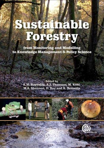 Sustainable forestry : from monitoring and modelling to knowledge management and policy science.