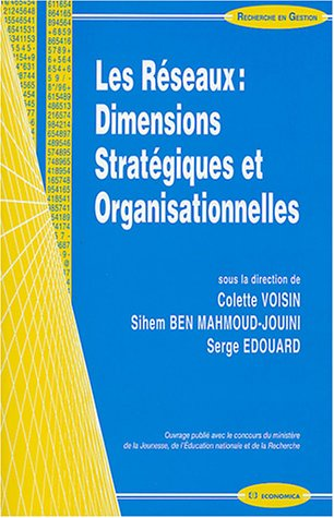 Les réseaux : dimensions stratégiques et organisationnelles