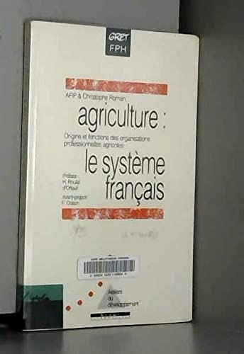 Agriculture : le système français : origine et fonctions des organisations professionnelles en France