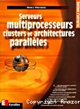 Serveurs multiprocesseurs clusters et architectures parallèles