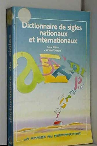 Dictionnaire de sigles nationaux et internationaux.