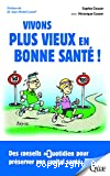 Vivons plus vieux en bonne santé !