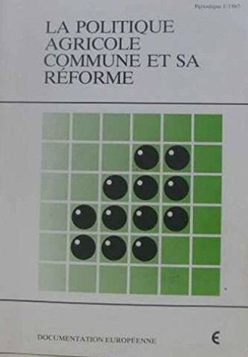 La politique agricole commune et sa réforme (quatrième édition).