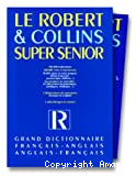 Le Robert et Collins super senior : grand dictionnaire français-anglais/anglais-français.