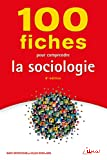 100 fiches pour comprendre la sociologie