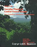 Guide to the Vascular plants of central french Guiana. Part. 1: Pteridophytes, Gymnosperms and Monocotyledons