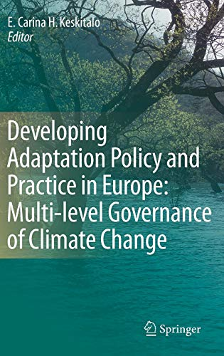 Developing Adaptation Policy and Practice in Europe: Multi-level Governance of Climate Change