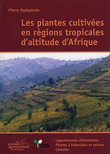 Les plantes cultivées en régions tropicales d'altitude d'Afrique