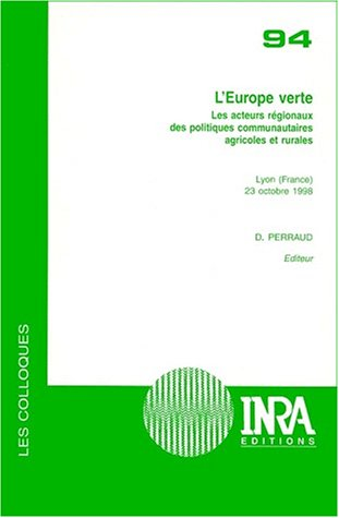 L'Europe verte : les acteurs régionaux des politiques communautaires agricoles et rurales Lyon (France), 23 octobre 1998