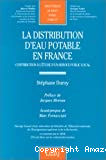 La distribution d'eau potable en France : contribution à l'étude d'un service public local