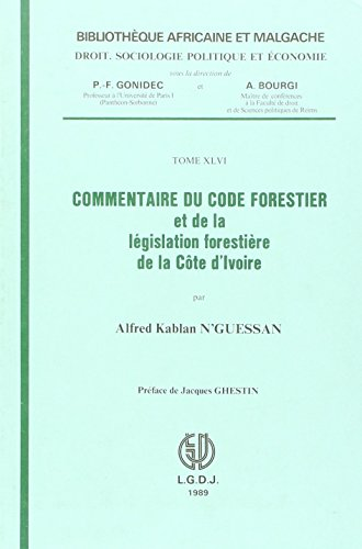 Commentaire du Code forestier et de la législation forestière de la Côte d'Ivoire.