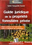 Guide juridique de la propriété forestière privée
