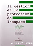 La gestion et la protection de l'espace en 36 fiches juridiques