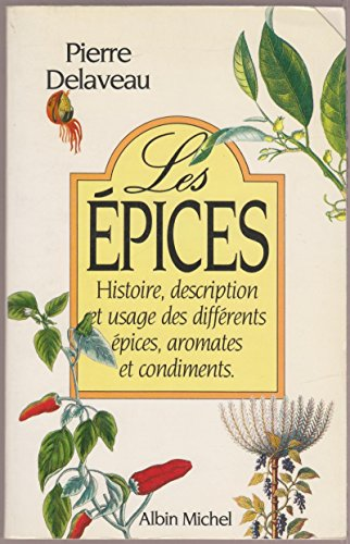 Les épices : histoire, description et usage des différents épices, aromates et condiments