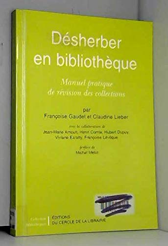 Désherber en bibliothèque. Manuel pratique de révision des collections.