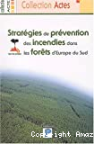 Stratégies de prévention des incendies dans les forêts d'Europe du sud. Conférence internationale, Bordeaux, 31 janvier-2 février 2002.