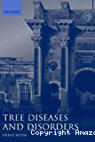 Tree diseases and disorders : causes, biology and control in forest and amenity trees...