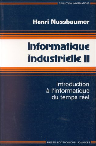 Informatique industrielle. (4 Vol.) Vol. 2 : Introduction à l'informatique du temps réel.