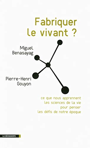Fabriquer le vivant ?