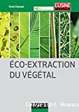Éco-extraction du végétal