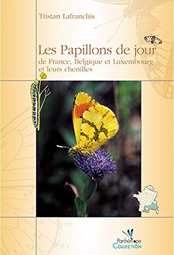 Les papillons de jour de France, Belgique et Luxembourg et leurs chenilles