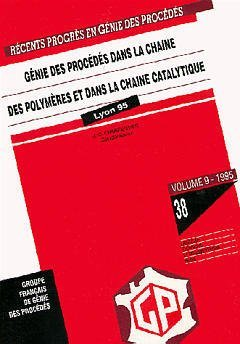 Génie des procédés dans la chaîne des polymères et dans la chaîne catalytique - 5ème congrès français de génie des procédés (19/09/1995 - 21/09/1995, Lyon, France).