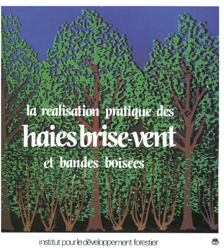 La réalisation pratique des haies brise-vent et bandes boisées
