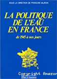La politique de l'eau en France de 1945 à nos jours