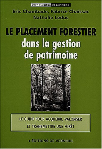 Le Placement forestier dans la gestion de patrimoine.