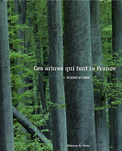 Ces arbres qui font la France