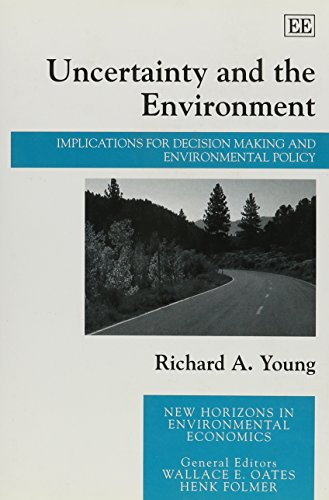 Uncertainty and the environment : implications for decision making and environmental policy.