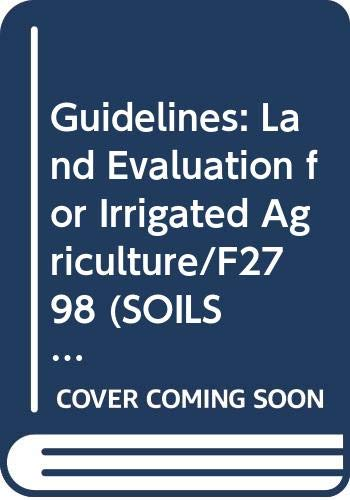 Guidelines : land evaluation for irrigated agriculture