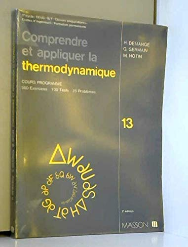 Comprendre et appliquer la thermodynamique : cours programmé, 560 exercices, 100 tests, 25 problèmes