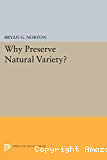 Why preserve natural variety ?