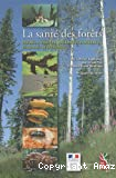 La santé des forêts : maladies, insectes, accidents climatiques... Diagnostic et prévention