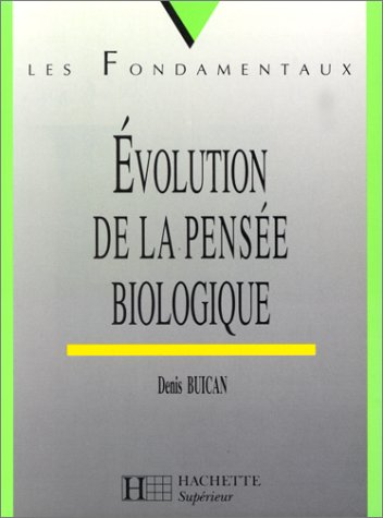 Evolution de la pensée biologique.