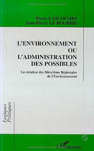 L'environnement ou l'administration des possibles. La création des Directions Régionales de l'Environnement