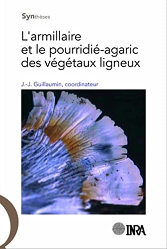 L' armillaire et le pourridié-agaric des végétaux ligneux
