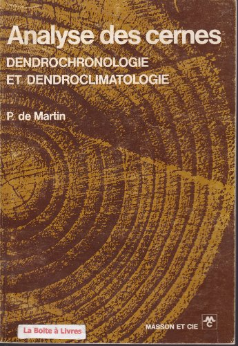 Analyse des cernes. Dendrochronologie et dendroclimatologie.