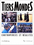 Tiers-mondes : controverses et réalités.