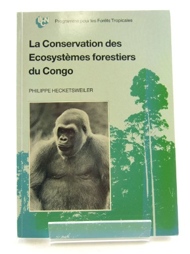 La Conservation des Ecosystèmes forestiers du Congo.