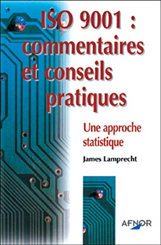 ISO 9001 : commentaires et conseils pratiques, une approche statistique