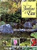 Le grand livre des jardins d'eau. Un guide complet pour concevoir et aménager les bassins et étangs de jardin