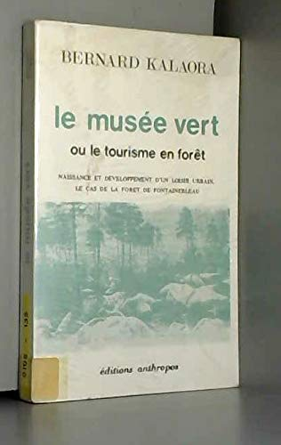 Le Musée vert ou le tourisme en forêt : naissance et développement d'un loisir urbain, le cas de la forêt de Fontainebleau.