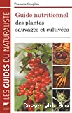 Guide nutritionnel des plantes sauvages et cultivées