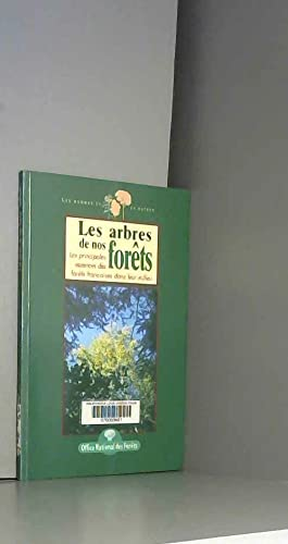 Les Arbres de nos forêts : les principales essences des forêts françaises dans leur milieu